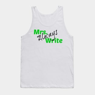 Mrs. Always Write (Green) Tank Top